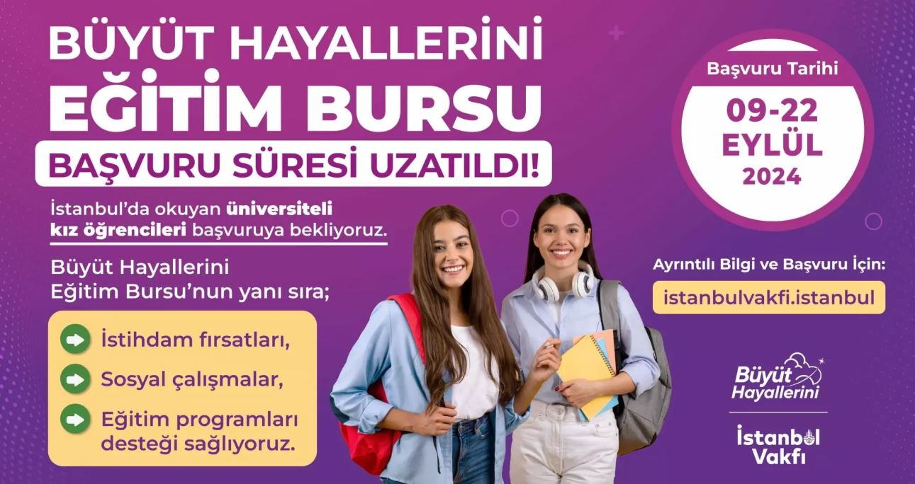 Büyüt Hayallerini eğitim bursu başvuru süresi uzatıldı