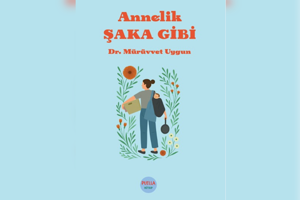 “Annelik, Şaka Gibi!” annelik gerçeğini kahkaha ve duyguyla anlatan samimi bir kitap