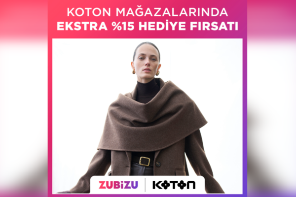 Koton mağazalarında yüzde 15 ZUBİZU avantajı