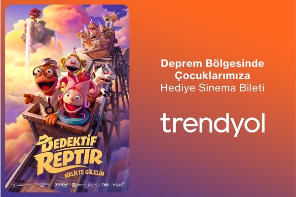 Trendyol, deprem bölgesindeki 200 bin çocuğu “Dedektif Reptır” filmi ile buluşturuyor