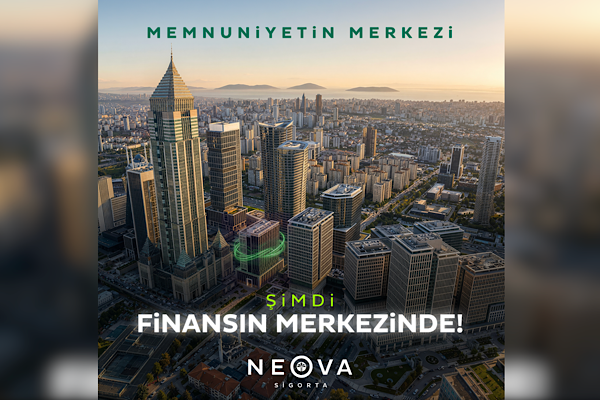 Neova Sigorta artık İstanbul Finans Merkezi’nde